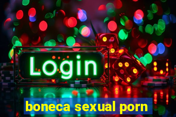 boneca sexual porn